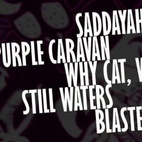 Concerte Saddayah, Purple Caravan, Why Cat, Why?, Blasted si Still Waters in Club B52