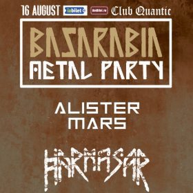 Basarabia Metal Party în Club Quantic - Harmasar și Alister Mars