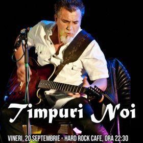 Concert Timpuri Noi la Hard Rock Cafe, București