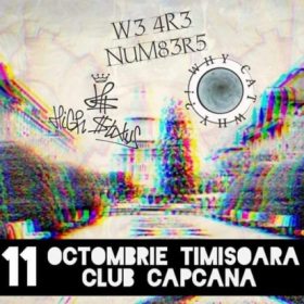 Concert W3 4R3 NUM83R5, Why Cat, Why? si High $tatus în club Capcana din Timișoara