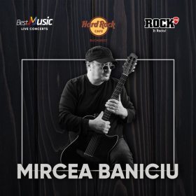 Concert Mircea Baniciu la Hard Rock Cafe