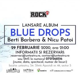 Berti Barbera & Nicu Patoi lansează Blue Drops la unteatru