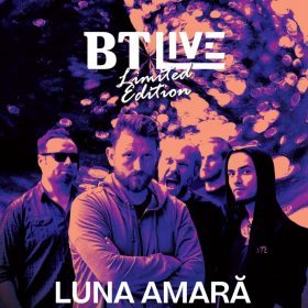 Concert Luna Amară la BT Live Limited Edition în Club Control