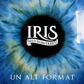 Trupa IRIS - Nelu Dumitrescu a lansat cel mai recent single, Un alt format