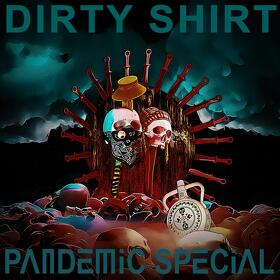 Dirty Shirt va lansa EP-ul ”PANDEMIC SPECIAL”
