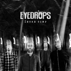 Trupa EYEDROPS a lansat un nou cântec însoțit de videoclip: Între timp