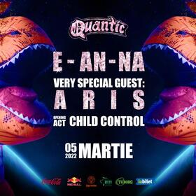 Concert E-AN-NA si Child Control în Club Quantic