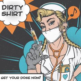 Dirty Shirt va lansa albumul „Get Your Dose Now” pe 1 aprilie