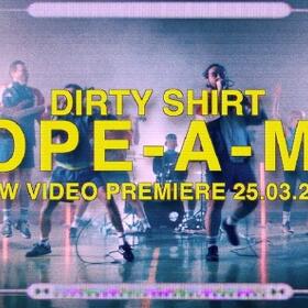 Dirty Shirt a lansat videoclipul pentru piesa „Dope-A-Min”