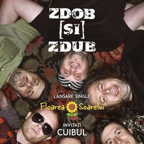 Zdob si Zdub lanseaza single-ul 'Floarea Soarelui' la Bucuresti si Cluj