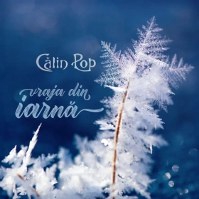 Călin Pop lansează „Vraja din iarnă”