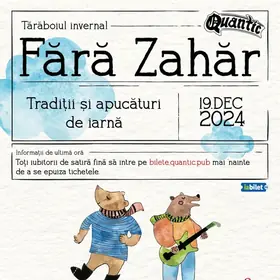 Fara Zahar - Traditii si Apucaturi de Iarna în Quantic