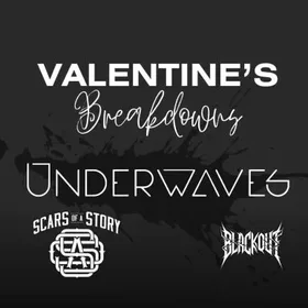 Valentine's Breakdowns cu Underwaves, Scars of A Story si Blackout in Flying Circus din Cluj-Napoca