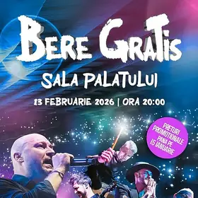 Concert Bere Gratis - 28 de ani - la Sala Palatului