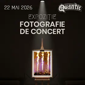 Expoziție de fotografie de concert la Quantic, pe 22 mai 2026