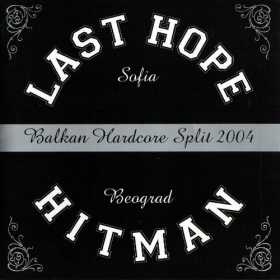 LAST HOPE/HITMAN - Balkan Hardcore Split