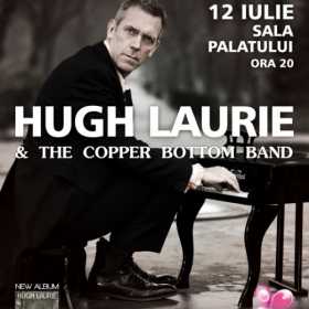 Cronica Hugh Laurie and The Copper Bottom Band la Sala Palatului, 12 iulie 2014