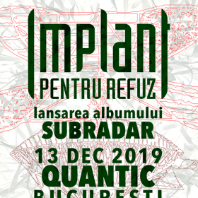 Cronică de concert Implant pentru Refuz lansare album Subradar, 13 decembrie 2019