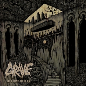 GRAVE - OUT OF RESPECT FOR THE DEAD