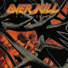 OVERKILL - I HEAR BLACK