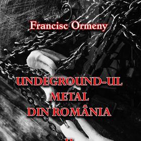 FRANCISC ORMENY - UNDERGROUND-UL METAL DIN ROMANIA (VOL. 2)